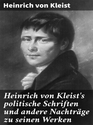 cover image of Heinrich von Kleist's politische Schriften und andere Nachträge zu seinen Werken
